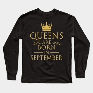 WOMEN BIRTHDAY QUEENS ARE BORN IN SEPTEMBER Long Sleeve T-Shirt